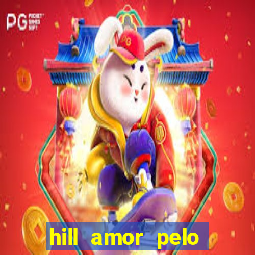 hill amor pelo jogo torrent